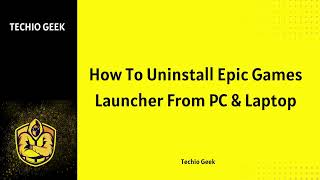 How To Uninstall Epic Games Launcher From PC amp Laptop [upl. by Erida]