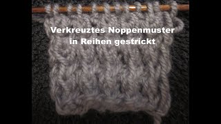 Verkreuztes Noppenmuster in Reihen gestrickt [upl. by Leandro]