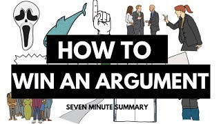 HOW TO WIN AN ARGUMENT  ANIMATED SUMMARY OF COMMON LOGICAL FALLACIES [upl. by Yhtir]