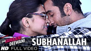 quotSubhanallahquot Full Video Song  Yeh Jawaani Hai Deewani  Pritam  Ranbir Kapoor Deepika Padukone [upl. by Oiluj]