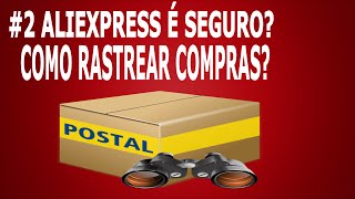 Como Rastrear Compras no Aliexpress  3 Aliexpress é seguro [upl. by Ahtiekal108]