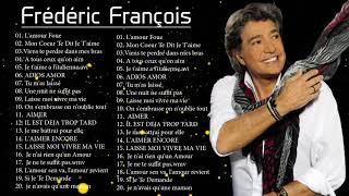 Frédéric François Les Plus Grands Succès ♫ Frederic Francois Greatest Hits [upl. by Chiaki]