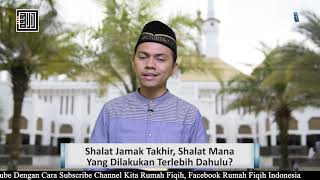 Shalat Jamak Takhir Shalat Mana Yang Dilakukan Terlebih Dahulu – Ustadz Wildan Jauhari Lc [upl. by Aig]