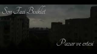 Son Feci bisiklet  Pazar ve ertesi ozankasa cover [upl. by Quartus]