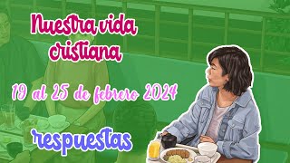 RESPUESTAS PARA NUESTRA VIDA CRISTIANA  SEMANA DEL 19 AL 25 DE FEBRERO 2024 [upl. by Betteann]