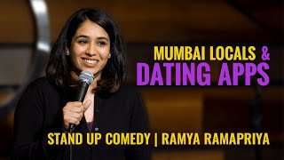 Mumbai Locals amp Dating Apps  Standup Comedy  Ramya Ramapriya [upl. by Miharbi327]