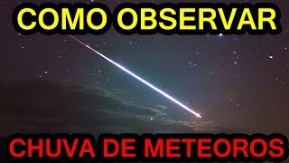 10 dicas para observar uma chuva de meteoros [upl. by Alexandria]