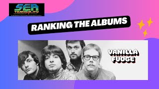 Ranking the Albums Vanilla Fudge [upl. by Fortunio]