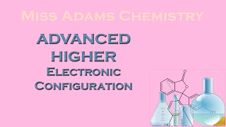 Advanced Higher Electronic Configuration [upl. by Kurtis]