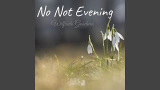 No Not Evening [upl. by Namaj]