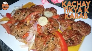 KACHAY TIKYA K KABAB  MAZIDAR  SampB KITCHEN [upl. by Chace951]