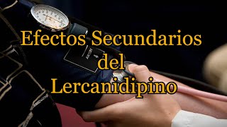 Efectos Secundarios del Lercanidipino [upl. by Broadbent]