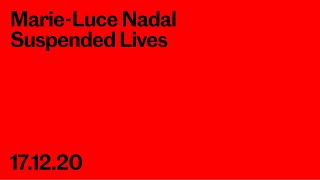 Lecture MarieLuce Nadal Suspended Lives [upl. by Lerej14]