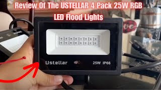 Review Of The USTELLAR 4 Pack 25W RGB LED Flood Lights 🌈💡 [upl. by Anabelle]