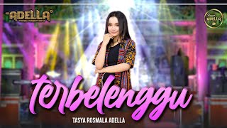 TERBELENGGU  Tasya Rosmala Adella  OM ADELLA [upl. by Macfarlane]