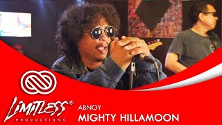 Mighty Hillamoon  Abnoy  LIMITLESS LIVE [upl. by Ytirehc]