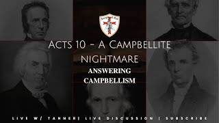 Answering Campbellism Live  Acts 10 Peter’s Gospel That Challenges Campbellite Doctrine [upl. by Glynnis267]