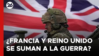 🚨 ¿FRANCIA y REINO UNIDO se suman a la GUERRA contra RUSIA  26Global [upl. by Nadoj]