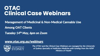 OTAC Clinical Case Webinars Medicinal and NonMedical Cannabis Use in OAT Settings [upl. by Ecinev]