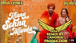 KINNA SOHNA MUNDA Dhol remix Ranjit Bawa  Desi Crew  New Punjabi Song Dhol remix 2024 [upl. by Brandy]