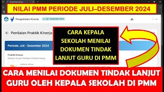 CARA MENILAI DOKUMEN TINDAK LANJUT GURU OLEH KEPALA SEKOLAH DI PMM JULI DESEMBER 2024 [upl. by Sellers]