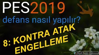 8  KONTRA ATAK ENGELLEME PES 2019 NASIL OYNANIR Pes 2019 DEFANS NASIL YAPILIR [upl. by Odrude]