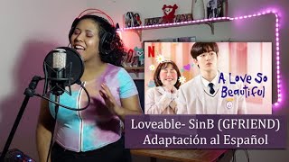 Loveable  SinB GFRIEND A love so beautiful OST  Adaptación al Español [upl. by Eloise765]