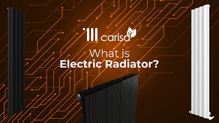 What Is Electric Radiators I Carisa Design Radiators [upl. by Pernick414]