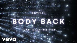 Gryffin  Body Back feat Maia Wright Lyric Video [upl. by Marley]