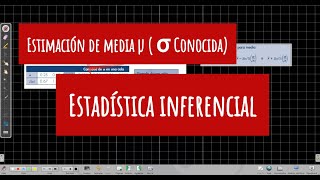 1 Estadística Inferencial Estimación de media µ  σ Conocida [upl. by Xxam26]