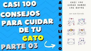 AUDIOLIBRO03 Casi 100 Cosas Sobre Los Gatos [upl. by Enomal]