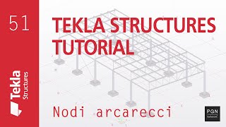 Tekla Structures Tutorial 51 ITA  Nodi Arcarecci [upl. by Lipinski37]