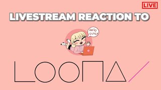 LIVE STREAM  REACTING TO LOONA GUIDE  MORE [upl. by Etnor]