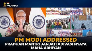 PM Narendra Modi addresses Pradhan Mantri Janjati Adivasi Nyaya Maha Abhiyan via VC [upl. by Lerak984]