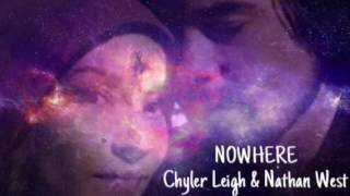 NOWHERE  Chyler Leigh amp Nathan West [upl. by Grose]