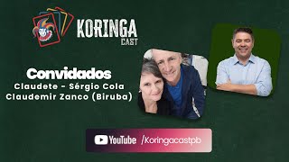 Koringacast  Convidados Claudete Sérgio Cola e Claudemir Zanco Biruba [upl. by Aisila]