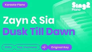 Dusk Till Dawn Karaoke  ZAYN Sia Piano Karaoke [upl. by Ariane]