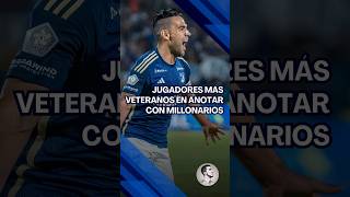 Falcao y los jugadores más veteranos en hacer gol con Millonarios falcao millonarios [upl. by Etna]