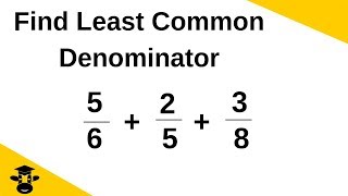 Find the lowest common denominator for 3 or more fractions [upl. by Mahseh429]