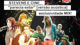 Stevens e Cine  Parecia Estar Versão Acústica Exclusividade Mix [upl. by Levona699]