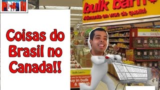 Loja de produtos a granel no Canada  Coisas do Brasil [upl. by Hanforrd]