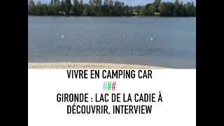 Vivre en camping car  Interview dun propriétaire du lac de la Cadie [upl. by Vickey313]