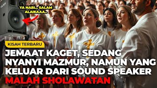 GEMPAR LAGI YA NABI NYANYI GEREJA NAMUN DI SOUND TERDENGAR SHOLAWATAN SEMUA JEMAAT MASUK ISLAM [upl. by Burdelle]