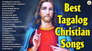 Best Tagalog Christian Songs Collection Playlist  Morning Praise amp Worship Song [upl. by Ecyoj]