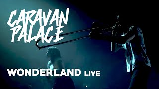 Caravan Palace  Wonderland Live [upl. by Annamarie]