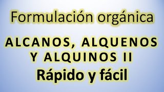 Alcanos alquenos y alquinos II  Formulación química rápido y fácil formulación orgánica [upl. by Enehs]