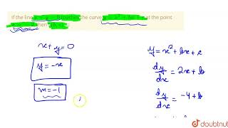 If the line xy0 touches the curve yx2bxc at the point x2 then  bc [upl. by Ailime]