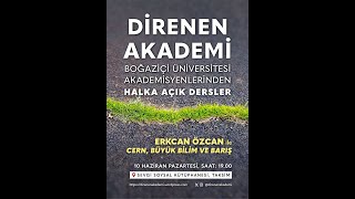 Halka Açık Dersler18 Erkcan Özcan ile quotCern Büyük Bilim ve Barışquot [upl. by Kal]