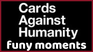 Cards Against Humanity Funny Moments [upl. by Marji112]