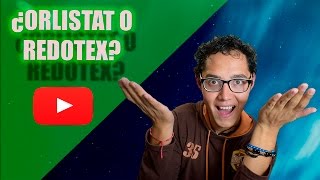 Redotex VS Orlistat ¿Cuál es la diferencia  Semana 4 [upl. by Doolittle]